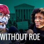 'Women Will Die!': Pro-Abortion Protesters' Meltdown Over Danger to Roe v. Wade