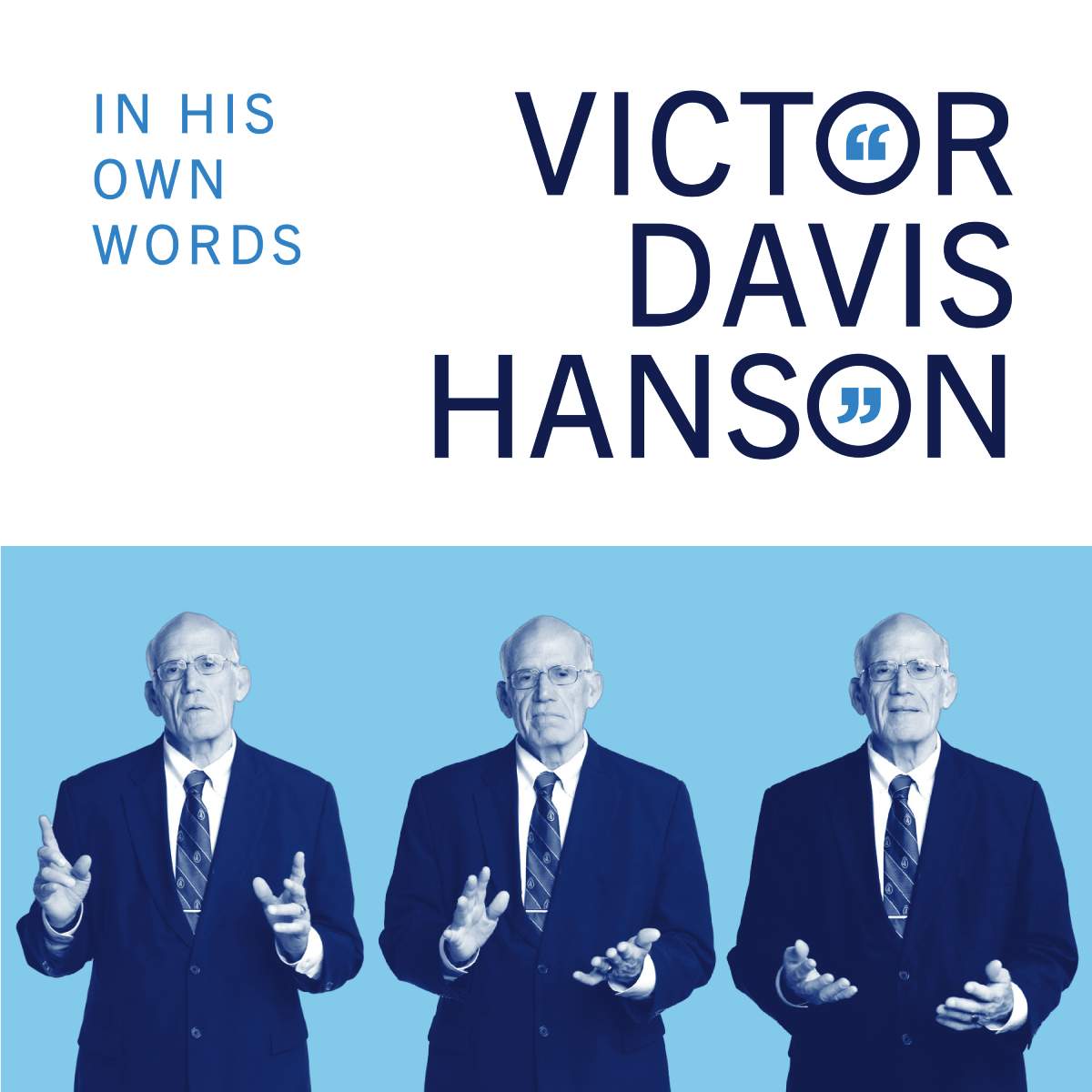 Victor Davis Hanson - In His Own Words